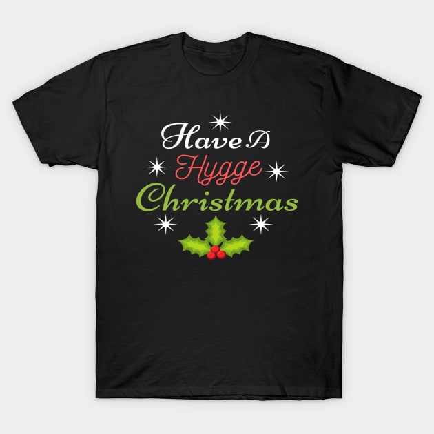 Have a Hygge christmas T-Shirt by sara99